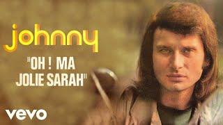 Johnny Hallyday - Oh ma jolie Sarah Audio Officiel