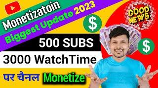 Good News YouTube Monetization Biggest Update  500 Subs & 3000 Watch Time में चैनल Monetize होगा
