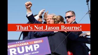 Trump and Assassination Conspiracies Was That Jason Bourne?