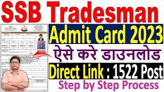 SSB Tradesman Admit Card 2023 Download Kaise Kare  SSB Tradesman Exam Admit Card 2023 Download 