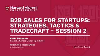 B2B Sales for Startups Strategies Tactics & Tradecraft - Session 2  Harvard Alumni Entrepreneurs