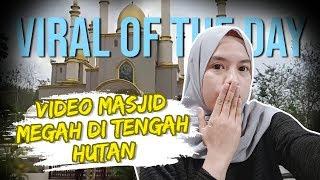 VIRAL HARI INI Penampakan Video Masjid Super Megah yang Dibangun di Tengah Hutan Ini Faktanya