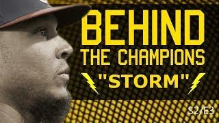 Behind The Champions - S2E3 Storm