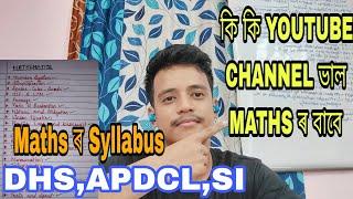 MATHS ৰ Syllabus ।। DHS SI APDCL।। কি কি YOUTUBE CHANNEL চাব ।। Abinash Saikia