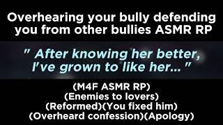 Overhearing your bully defending you from other bullies M4F ASMR RPEnemies to loversApology