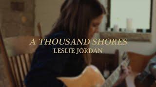 Leslie Jordan - A Thousand Shores Official Acoustic Video