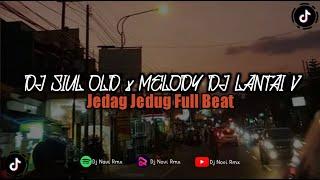 DJ SIUL OLD X MELODI DJ LANTAI 5 JEDAG JEDUG FULL BEAT DJ Novi RMX