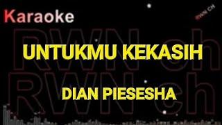 Karaoke  UNTUKMU KEKASIH  Dian Piesesha