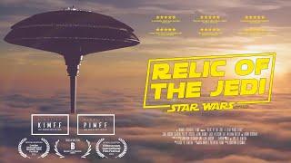 Relic of the Jedi - A Star Wars Fan Film 4k