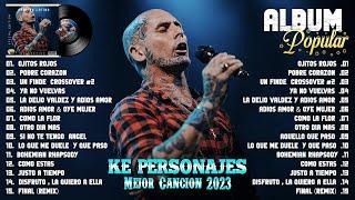 LA CANCIÓN MÁS EXITOSA DE KE PERSONAJES EN 2024 - COLECCIÓN DE LAS MEJORES Y MÁS POPULARES CANCIONE