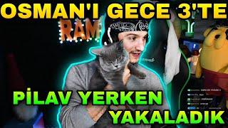 RAMMUS53DEN GÜNLÜK KOMİK ANLAR #455 OSMANI GECE PİLAV YERKEN YAKALADIK