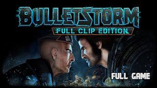 Bulletstorm  Full Clip Edition PC  Full Game  100% Uncut  HD  No Commentary