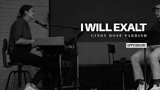 I Will Exalt - Cindy Rose Parrish l UPPERROOM Prayer Set