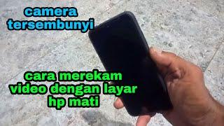 camera tersembunyi  cara merekam video dengan layar mati