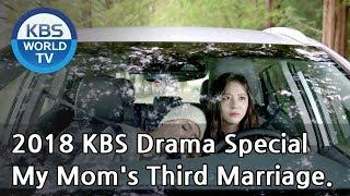 My Moms Third Marriage  엄마의 세번째 결혼  2018 KBS Drama SpecialENG2018.12.07