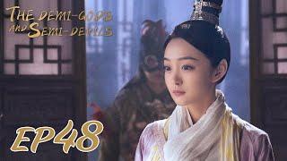 【ENG SUB】The Demi-Gods and Semi-Devils EP48 天龙八部 Tony Yang Bai Shu Zhang Tian Yang