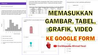 Cara Memasukkan Gambar Tabel Grafik dan Video ke Google Form