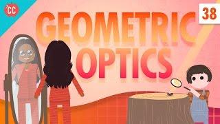 Geometric Optics Crash Course Physics #38