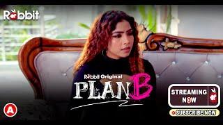 क्या Plan B करती है एक प्यासी औरत जब उसका Plan A होता है फेल II Streaming Now on #rabbitapp