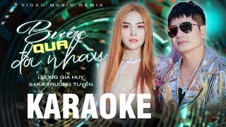 Karaoke BƯỚC QUA ĐỜI NHAU REMIX Beat gốc  LƯƠNG GIA HUY x SAKA TRƯƠNG TUYỀN