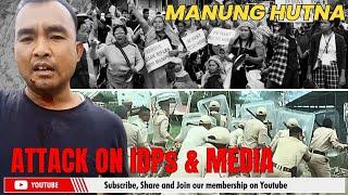 ATTACK ON IDPs & MEDIA ON MANUNG HUTNA      01 AUG 2024