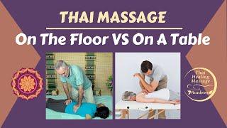 Thai Massage On The Floor Versus On A Table Part 1