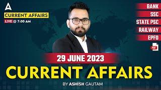 29 June 2023 Current Affairs  Current Affairs Today  Current Affairs