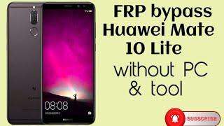 FRP bypass Huawei Mate 10 Lite remove Google account without PC