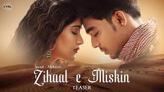 Zihaal e Miskin Video Javed-Mohsin  Vishal Mishra Shreya Ghoshal  Rohit Z Nimrit A  Kunaal V