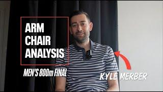 Mens 800m  Arm Chair Analysis with Kyle Merber