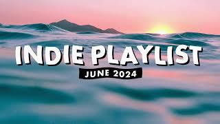 Indie Playlist  June 2024