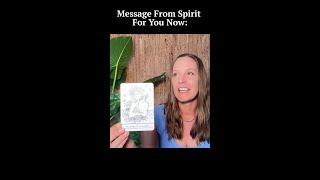 Message From Spirit For You Now