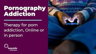 Pornography Addiction Therapy