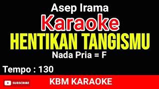 HENTIKAN TANGIS MU KARAOKE - ASEP IRAMA