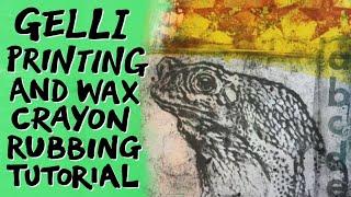 Gelli printing + wax crayon rubbing tutorial