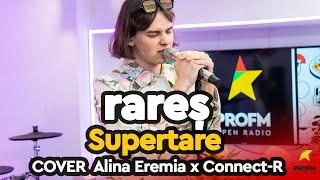 rareș - Supertare cover Alina Eremia x Connect-R  PROFM LIVE Session