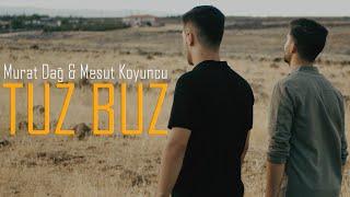 Murat Dağ & Mesut Koyuncu - Tuz Buz  Official Video 