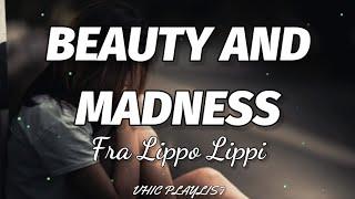 Fra Lippo Lippi - Beauty And Madness Lyrics