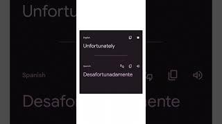 “Unfortunately” in Spanish