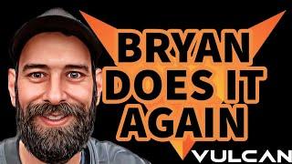 THE VULCAN BLOCKCHAIN BRYAN DOES IT AGAIN