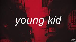 YOUNG KID Lyrics  Young kid why you bugging on my mind everybody go to hell