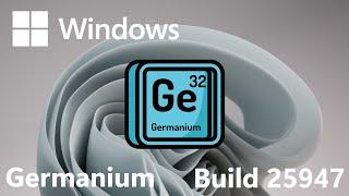 Windows 11 Build 25977 InstallationQuick Overview Germanium