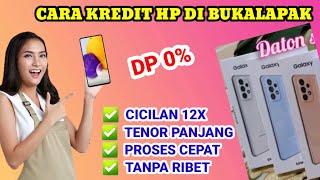 cara kredit hp di bukalapak dengan mudah  cicilan 12X