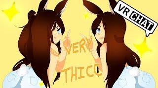 Vrchat VERY THICC