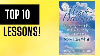 Top 10 Lessons Heart Dreamer by Cheryl Melody Baskin  Summary