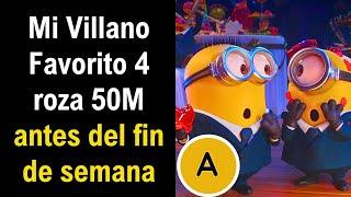 Mi Villano Favorito 4 roza 50M de Taquilla Domestica antes del fin de semana apunta a debut de 120M