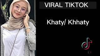 Khaty Khhaty TIKTOK VIRAL