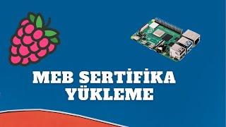 RASPBERRY Pİ MEB SERTİFİKA NASIL YÜKLENİR? CHROME & MOZİLLA