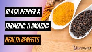 BLACK PEPPER & TURMERIC 11 Amazing Health Benefits