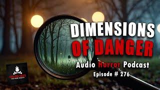 Dimensions of Danger Ep 276  Chilling Tales for Dark Nights Horror Fiction Podcast Creepypastas